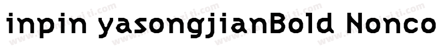 inpin yasongjianBold Noncommercia字体转换